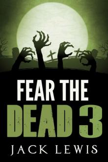 Fear the Dead (Book 3) Read online