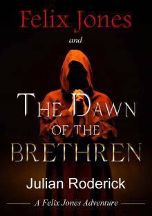 Felix Jones and The Dawn Of The Brethren Read online