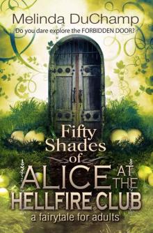 Fifty Shades of Alice at the Hellfire Club Read online