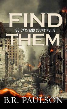 Find Them: an apocalyptic survival thriller (180 Days and Counting... series Book 6)