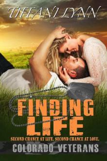 Finding Life (Colorado Veterans Book 4) Read online