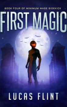 First Magic (Minimum Wage Sidekick Book 4) Read online