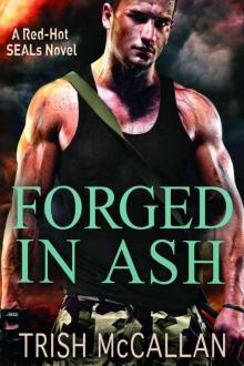 Forged in Ash (A Red-Hot SEALs Novel) Read online