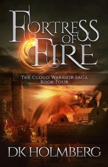 Fortress of Fire (The Cloud Warrior Saga Book 4)