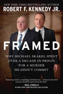 Framed: Why Michael Skakel Spent Over a Decade in Prison For a Murder He Didn't Commit Read online