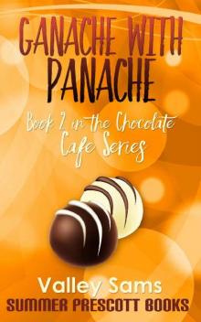 Ganache with Panache: Book 2 in The Chocolate Cafe Series Read online