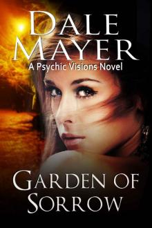Garden of Sorrow (Book 4 of Psychic Visions, a paranormal romantic suspense) Read online