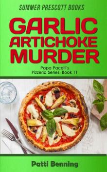 Garlic Artichoke Murder (Papa Pacelli's Pizzeria Series Book 11)