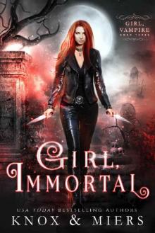 Girl, Immortal (Girl, Vampire Book 3) Read online