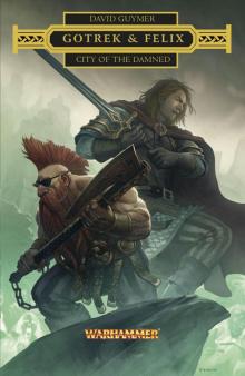 Gotrek and Felix - City of the Damned Read online
