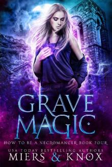 Grave Magic (How To Be A Necromancer Book 4) Read online
