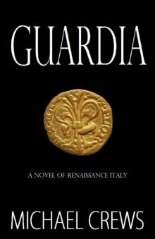 Guardia: A Novel of Renaissance Italy Read online