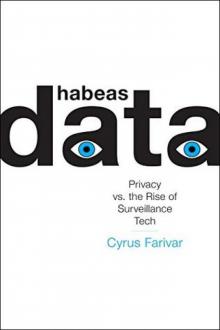 Habeas Data_Privacy vs. The Rise of Surveillance Tech Read online