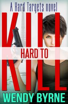 Hard to Kill: a Hard Targets novel Read online