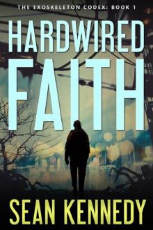 Hardwired Faith (The Exoskeleton Codex Book 1) Read online