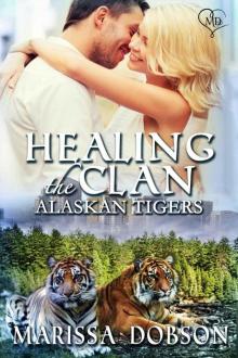 Healing the Clan: Alaskan Tigers: Book Ten Read online