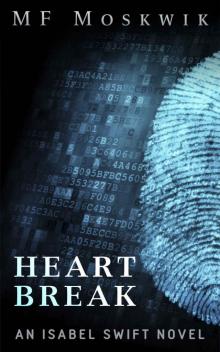 Heart Break: An Isabel Swift Novel (The Isabel Swift Detective Series Book 1)