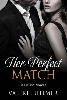 Her Perfect Match (Liaison #1) Read online