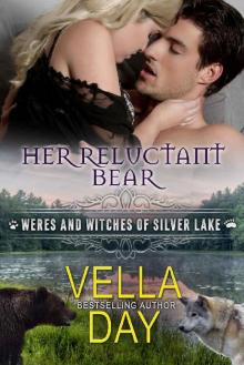 Her Reluctant Bear: A Hot Paranormal Fantasy Saga with Witches, Werewolves, and Werebears (Weres and Witches of Silver Lake Book 5)