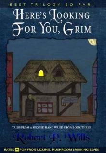 Here's Looking For You, Grim (Tales From a Second-Hand Wand Shop Book 3) Read online