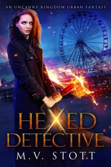 Hexed Detective_An Uncanny Kingdom Urban Fantasy Read online