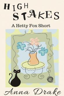 High Stakes, a Hetty Fox Short: a Hetty Fox Short Story (Hetty Fox Cozy Mysteries Book 3) Read online