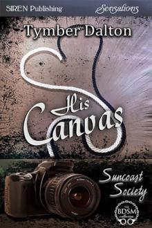 His Canvas [Suncoast Society] (Siren Publishing Sensations) Read online