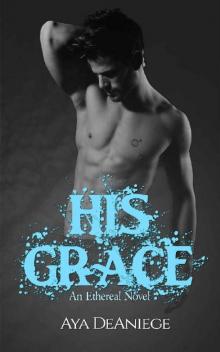 His Grace (The Ethereal Book 1) Read online