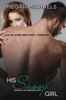 His Sassy Girl (Desiring the Forbidden Book 2) Read online