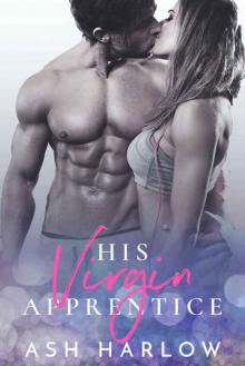 His Virgin Apprentice: Sexy Romance Novella Read online