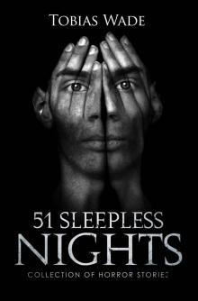 Horror Stories: 51 Sleepless Nights Read online