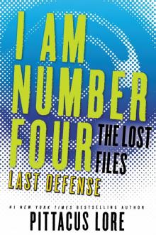I Am Number Four: The Lost Files: Last Defense Read online