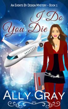 I Do, You Die (Events By Design Cozy Mystery Series Book 1) Read online