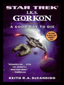 I.K.S. Gorkon Book One: A Good Day to Die Read online