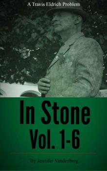 In Stone Vol. 1-6: The First Six Travis Eldritch Problems (A Travis Eldritch Problem) Read online