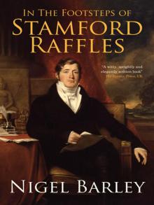 In The Footsteps of Stamford Raffles Read online