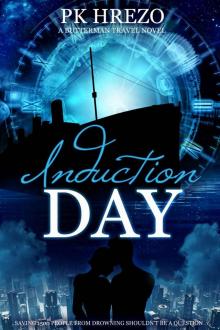 Induction Day: Book Two in the Butterman Travel Series Read online