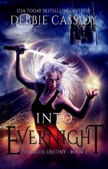 Into Evernight: an Urban Fantasy Novel (Fearless Destiny Book 2) Read online
