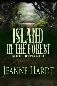 Island in the Forest (Shrouded Thrones Book 1) Read online