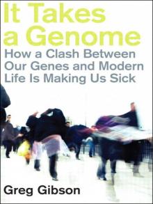 It Takes a Genome: How a Clash Between Our Genes and Modern Life is Making Us Sick