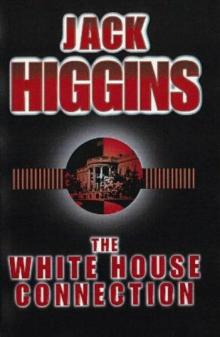 Jack Higgins - Dillon 07 - The White House Connection