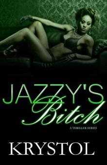 Jazzy's Bitch A Thriller Series