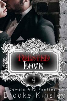 Jewels and Panties (Book, Four): Twisted Love Read online