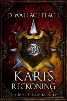 Kari's Reckoning (The Rose Shield Book 4) Read online