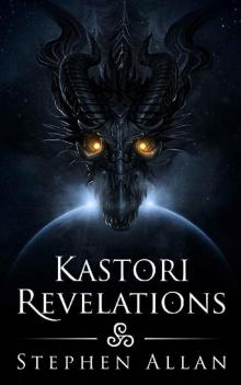 Kastori Revelations (The Kastori Chronicles Book 1) Read online