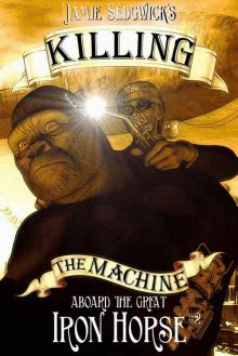 Killing the Machine (Aboard the Great Iron Horse Book 2) Read online