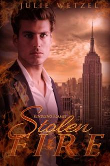 Kindling Flames: Stolen Fire (The Ancient Fire Series Book 4)