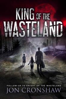 King of the Wasteland: Follow-up to Knight of the Wasteland Read online