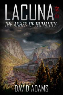 Lacuna: The Ashes of Humanity Read online