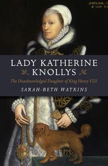 Lady Katherine Knollys Read online